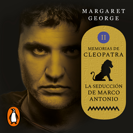 Audiolibro La seducción de Marco Antonio (Memorias de Cleopatra 2)  - autor Margaret George   - Lee Isabel Cámara