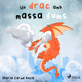 Audiolibro Un drac amb massa fums  - autor Maria Carme Roca   - Lee Sonia Román