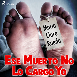 Audiolibro Ese muerto no lo cargo yo  - autor Maria Clara Rueda   - Lee Antonio Ramírez