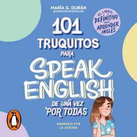Audiolibro 101 truquitos para speak English de una vez por todas  - autor María G Durán   - Lee María G Durán