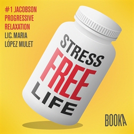 Audiolibro STRESS-FREE LIFE  #1  - autor Maria Lopéz Mulet   - Lee Faye Hadley