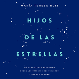Audiolibro Hijos de las estrellas  - autor Maria Teresa Ruiz   - Lee Mónica Acevedo