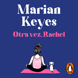 Audiolibro Otra vez, Rachel (Hermanas Walsh 6)  - autor Marian Keyes   - Lee Sofía García