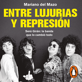 Audiolibro Entre lujurias y represión  - autor Mariano del Mazo   - Lee Claudio Munda