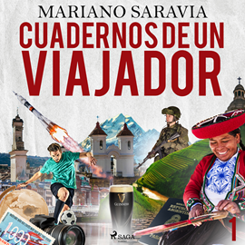 Audiolibro Cuadernos de un viajador 1  - autor Mariano Gustavo Saravia   - Lee Franco Patiño