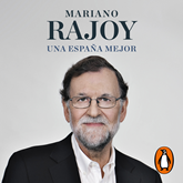 Audiolibro Una España mejor  - autor Mariano Rajoy   - Lee Mariano Rajoy