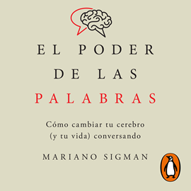 Audiolibro El poder de las palabras  - autor Mariano Sigman   - Lee Mariano Sigman