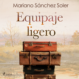 Audiolibro Equipaje ligero  - autor Mariano Sánchez Soler   - Lee Joel Valverde