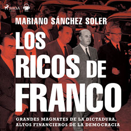 Audiolibro Los ricos de Franco  - autor Mariano Sánchez Soler   - Lee Arturo Lopez