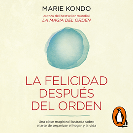 Audiolibro La felicidad después del orden (La magia del orden 2)  - autor Marie Kondo   - Lee Diana Ángel