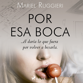 Audiolibro Por esa boca  - autor Mariel Ruggieri   - Lee Mariluz Parras
