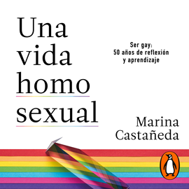 Audiolibro Una vida homosexual  - autor Marina Castañeda   - Lee Martha Escobar