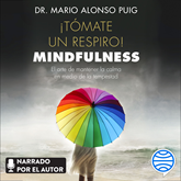 Audiolibro ¡Tómate un respiro! Mindfulness  - autor Mario Alonso Puig   - Lee Mario Alonso Puig