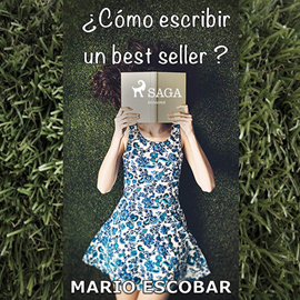 Audiolibro ¿Cómo escribir un bestseller?  - autor Mario Escobar Golderos   - Lee Ignacio Casa