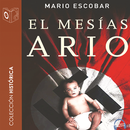 Audiolibro El Mesías ario  - autor Mario Escobar Golderos   - Lee Alejandro Khan