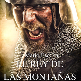 Audiolibro El rey de las montañas  - autor Mario Escobar Golderos   - Lee Jaime Collepardo