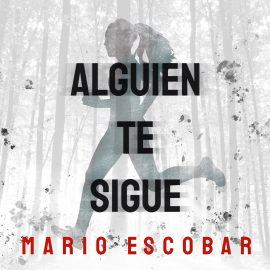 Audiolibro Alguien te sigue  - autor Mario Escobar   - Lee Ana Aznarez