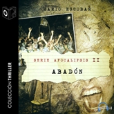 Audiolibro Apocalipsis II - Abadon  - autor Mario Escobar   - Lee Marcos Chacón - acento castellano