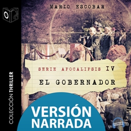 Audiolibro Apocalipsis IV - El gobernador - NARRADO  - autor Mario Escobar   - Lee Marcos Chacón - acento castellano