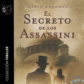 Audiolibro El Secreto de los Assasini  - autor Mario Escobar   - Lee Chico García - acento castellano