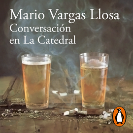 Audiolibro Conversación en La Catedral  - autor Mario Vargas Llosa   - Lee Johan Gamarra