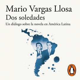 Audiolibro Dos soledades  - autor Mario Vargas Llosa;Gabriel García Márquez   - Lee Equipo de actores