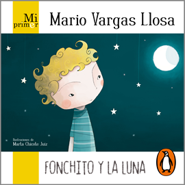 Audiolibro Fonchito y la luna  - autor Mario Vargas Llosa   - Lee Equipo de actores