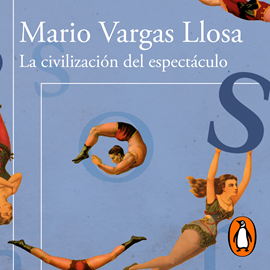 Audiolibro La civilización del espectáculo  - autor Mario Vargas Llosa   - Lee Julio García