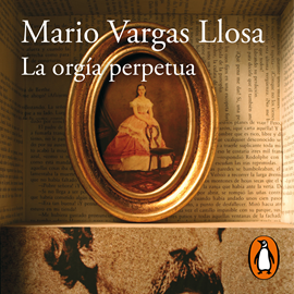 Audiolibro La orgía perpetua  - autor Mario Vargas Llosa   - Lee Mario Velásquez