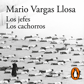 Audiolibro Los jefes / Los cachorros  - autor Mario Vargas Llosa   - Lee Equipo de actores