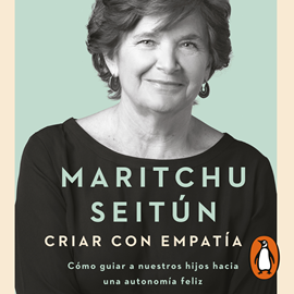 Audiolibro Criar con empatía  - autor Maritchu Seitún   - Lee María Laura Cassani