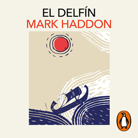 Audiolibro El delfín  - autor Mark Haddon   - Lee Diego Rousselon