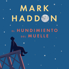 Audiolibro El hundimiento del muelle  - autor Mark Haddon   - Lee Javier Reyero