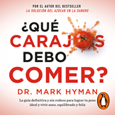 Audiolibro ¿Qué carajos debo comer? (Colección Vital)  - autor Mark Hyman   - Lee Gabriel Ortíz