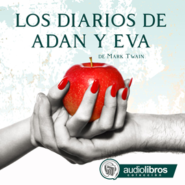 Audiolibro Los Diarios de Adán y Eva  - autor Mark Twain   - Lee Equipo de actores