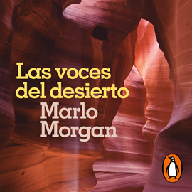 Audiolibro Las voces del desierto  - autor Marlo Morgan   - Lee Kerygma Flores