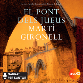 Audiolibro El pont dels jueus  - autor Martí Gironell   - Lee Martí Gironell