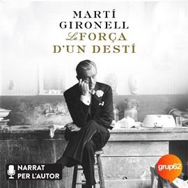 Audiolibro La força d'un destí  - autor Martí Gironell   - Lee Martí Gironell