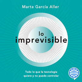 Audiolibro Lo imprevisible  - autor Marta García Aller   - Lee Mireia Faura Fernández