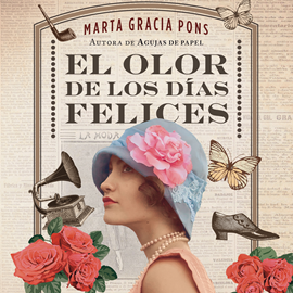 Audiolibro El olor de los días felices  - autor Marta Gracia Pons   - Lee Helena Ovalle