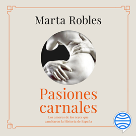 Audiolibro Pasiones carnales  - autor Marta Robles   - Lee Ramón Langa