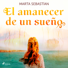 Audiolibro El amanecer de un sueño  - autor Marta Sebastian   - Lee Eva Coll
