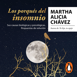 Audiolibro Los porqués del insomnio  - autor Martha Alicia Chávez   - Lee Gwendolyne Flores