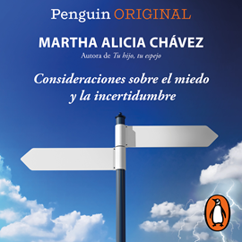 Audiolibro Consideraciones sobre el miedo y la incertidumbre  - autor Martha Alicia Chávez   - Lee Gwendolyne Flores