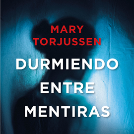Audiolibro Durmiendo entre mentiras  - autor Mary Torjussen   - Lee María José Chabrera