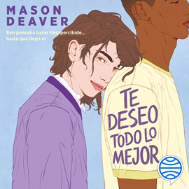 Audiolibro Te deseo todo lo mejor  - autor Mason Deaver   - Lee Julio Alcaraz