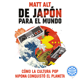 Audiolibro De Japón para el mundo  - autor Matt Alt   - Lee Carlos Garza