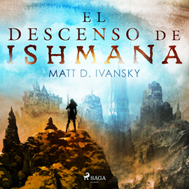 Audiolibro El descenso de Ishmana  - autor Matt D. Ivansky   - Lee Franco Patiño