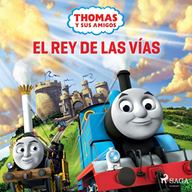 Audiolibro Thomas y sus amigos - El rey de las vías  - autor Mattel   - Lee Juan Diego Rodriguez