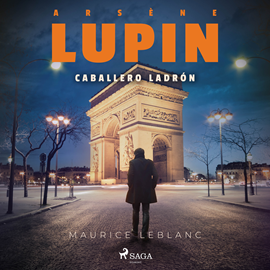 Audiolibro Arsène Lupin, caballero ladrón  - autor Maurice Leblanc   - Lee Oscar Chamorro